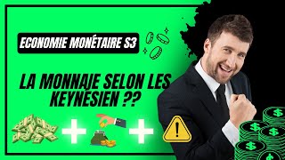 Economie Monétaire S3  Quest ce que la monnaie selon les Keynésiens  Ep 3 [upl. by Vitalis]