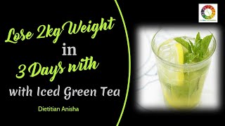 Lose 2 kg Weight in 3 Days with Iced Green Tea I Dietitian Anisha I Recipe [upl. by Viki]