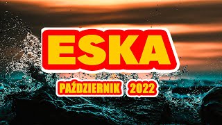 Hity Eska 2022 Październik  Najnowsze Przeboje z Radia 2022  Najlepsza radiowa muzyka 2022 [upl. by Adirahs]