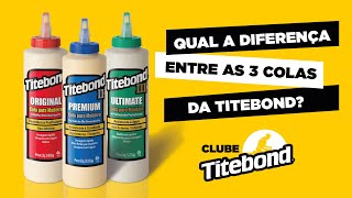 QUAL A DIFERENÇA ENTRE AS TRÊS COLAS DA TITEBOND [upl. by Tocs604]