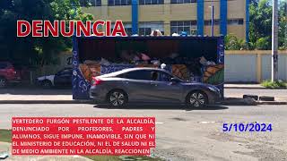 Denuncia VERTEDERO en FURGÓN de la Alcaldía frente a escuela [upl. by Alston]