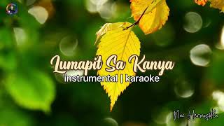 LUMAPIT SA KANYA  Instrumental  karaoke  Male Karaoke Version [upl. by Livingston]