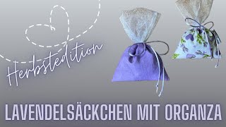 Lavendelsäckchen aus Baumwolle und Organza nähen [upl. by Douglas]