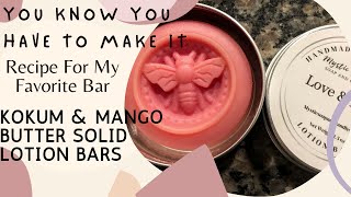 Kokum amp Mango Butter Solid Lotion Bar w Recipe [upl. by Male]