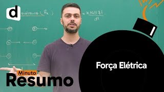 FÍSICA FORÇA ELÉTRICA  MINUTO RESUMO  DESCOMPLICA [upl. by Dale]