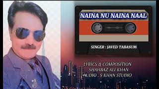 NAINA NU NAINA NAAL JAVED TABASUM OFFICIAL AUDIO MUSIC LATEST PUNJABI SONG 2024 ROMANTIC SONG [upl. by Oigile]