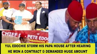 YUL EDOCHIE STORM HIS PAPA HOUSE AFTER HEARING HE WON A CONTRACT amp DEMANDED HUGE AMOUNT [upl. by Roldan363]