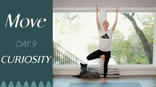 Day 9  Curiosity  MOVE  A 30 Day Yoga Journey [upl. by Ettenauq]