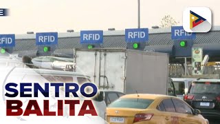 ‘No RFID No Load No Entry’ Policy sa RFIDETC lanes ng expressways iniatras ng Oct 1 [upl. by Pontone]