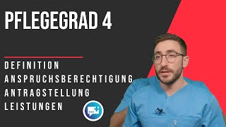 Pflegegrad 4 Definition Anspruchsberechtigung Antragstellung amp Leistungen [upl. by Collis]