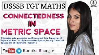 Connectedness in Metric Space  DSSSB TGTPGT MATHS  By Romika Bhargav maths dsssb [upl. by Moretta]