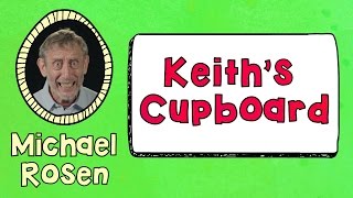 Keiths Cupboard  POEM  Kids Poems and Stories With Michael Rosen [upl. by Hildy473]