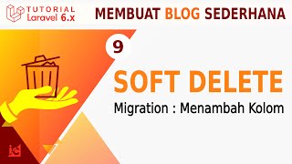 Laravel 6 Part 16 Soft Delete  Blog Sederhana [upl. by Annaeed318]