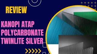 Review Kanopi Atap Polycarbonate Twinlite Silver Transparan [upl. by Anisamoht154]