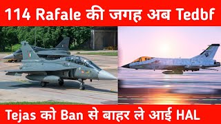 ब्रेकिंग 114 Rafale की जगह 114 Tedbf  HAL Developing banned Tejas Component [upl. by Sanborne]