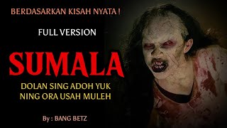 KISAH NYATA VIRAL  SUMALA  Main Yang Jauh Yuk Tapi Gausah Pulang  Full Version  KM Story [upl. by Sheelah]