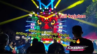 karnaval batuaji kediri anting putri audio ft start lighting🔥🔥 [upl. by Atnoved16]