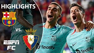 Barcelona vs Osasuna  LaLiga Highlights  ESPN FC [upl. by Eilahtan]