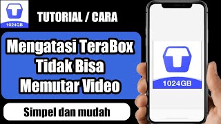 Cara Mengatasi TeraBox Tidak Bisa Memutar Video [upl. by Nolrev]