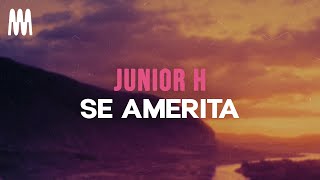 Junior H  Se Amerita LetraLyrics [upl. by Toth]