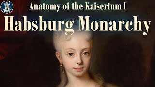 1 The Habsburg Monarchy [upl. by Neyuq380]