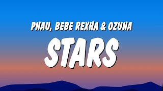 PNAU Bebe Rexha amp Ozuna  Stars Lyrics [upl. by Ardnuasac]