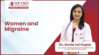 Why Are Women More Prone to Migraines Explained by Dr Sonia Lal Gupta  Metro Hospital Noida [upl. by Noyar]