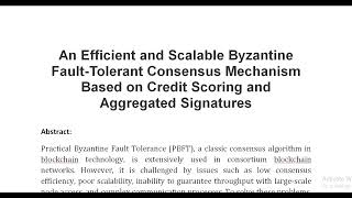 An Efficient and Scalable Byzantine Fault Tolerant Consensus Mechanism Based on Credit Scoring and A [upl. by Nollid]