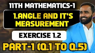 11TH STD MATHEMATICS11ANGLE AND ITS MEASUREMENTEXERCISE 12 PART1Q1TO Q5PRADEEP GIRI SIR [upl. by Zebulon]