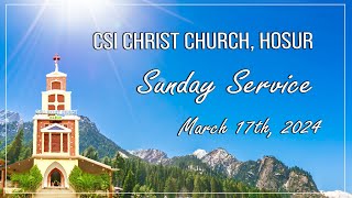 Sunday Service  17032024  CSI Christ Church Hosur [upl. by Eellah]