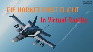 DCS F18 HORNET STARTUP amp FIRST FLIGHT  VR HP REVERB [upl. by Orhtej]