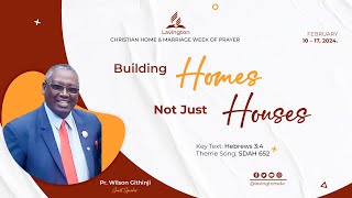 Day 8 Afternoon Building Homes Not Just Houses – Pr Wilson Githinji  Lavington SDA [upl. by Etnad]