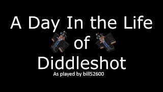 A DAY IN THE LIFE OF DIDDLESHOT [upl. by Northey]