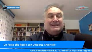 Un fatto alla Radio con Umberto Chiariello su Radio Napoli Centrale 2102 [upl. by Einnov]