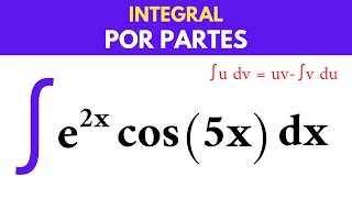 Integral por método de integración por partes Integral de e2x cos5x dx [upl. by Azil]