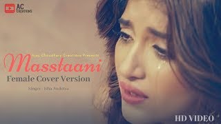 Masstaani Female Cover Version  Nimrit Kaur Ahluwalia  B Praak  Isha Andotra  Reworks song [upl. by Lief]