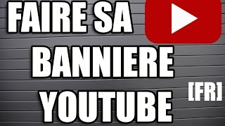 TUTO FR  Faire sa bannière youtube  Background pour sa chaine [upl. by Haropizt]