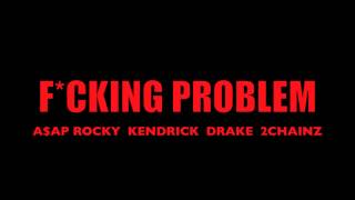 AAP Rocky  Fucking Problem ft 2 Chainz Drake amp Kendrick Lamar HQ [upl. by Dorren]