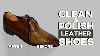 How To CLEAN amp POLISH Your Leather Shoes Like A Pro  AN EASY GUIDE [upl. by Nayarb]