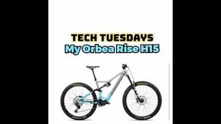 Tech Tuesdays  No4  My Orbea Rise H15 XL  170160  2929 [upl. by Elsey]