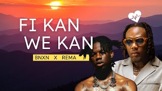 BNXN  Fi Kan We Kan Lyrics ft Rema [upl. by Ultann406]