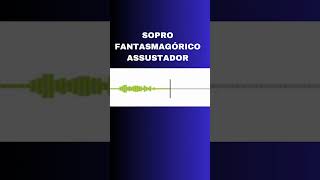 Efeito sonoro  sopro fantasmagórico assustador  shorts [upl. by Coveney]