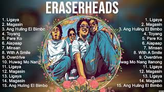 Eraserheads  Eraserheads Full Album  The Best Songs Of Eraserheads [upl. by Eimiaj]