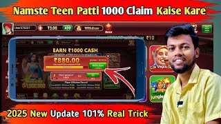 Namste Teen Patti 1000 Claim Kaise Kare  Namste Teen Patti 101 Real Trick  Namsteteenpatti [upl. by Dacey946]