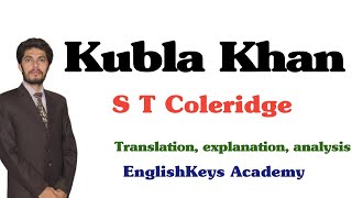 Kubla Khan by S T Coleridge explanation translation analysis [upl. by Zetrac848]