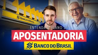 ENTENDA O PLANO DE APOSENTADORIA NO BANCO DO BRASIL [upl. by Endaira]