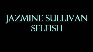 Jazmine Sullivan  Selfish KaraokeInstrumental [upl. by Thatch293]