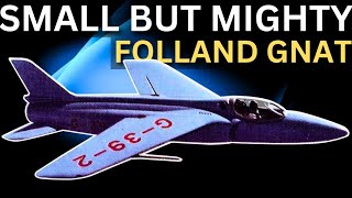 Folland Gnat Tiny Jet Big Impact [upl. by Rraval]