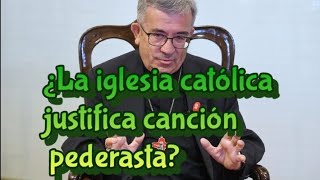 Ya lo que faltaba por escuchar La iglesia católica justifica una canción pederasta [upl. by Hutt]