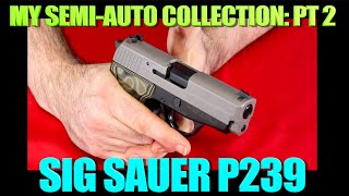 Underrated Carry Gun SIG Sauer P239 SemiAuto Handguns Pt2 [upl. by Nimoynib95]